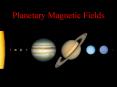 Planetary Magnetic Fields Planetary Magnetic Fields Mar