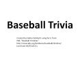 Baseball Trivia Created by Kathie DeMeritt using facts fro