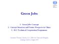 Green Jobs 1. Green Jobs Concept 2. Current Situation an