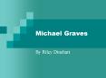 Michael Graves By Riley Dinehart Michael Graves Michae