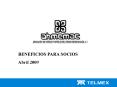 BENEFICIOS PARA SOCIOS Abril 2009 Descuento Plan Certez