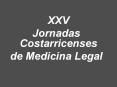 XXV Jornadas Costarricenses de Medicina Legal Corte Suprem