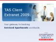 TAS Client Extranet 2009 Your gateway to booking Service