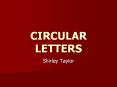 CIRCULAR LETTERS Shirley Taylor CIRCULAR LETTERS Used t