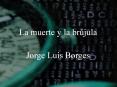 La muerte y la br jula Jorge Luis Borges Repaso de Borge