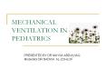MECHANICAL VENTILATION IN PEDIATRICS PRESENTED BY DR.MAYS