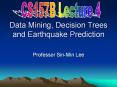 Data Mining, Decision Trees and Earthquake Predictio