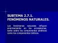 SUBTEMA 2.7.1. FEN MENOS NATURALES. Los fen menos naturale