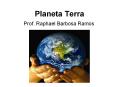 Planeta Terra Prof. Raphael Barbosa Ramos Cap. 01 