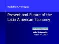 Rodolfo H. Terragno Present and Future of the Latin America
