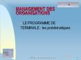 MANAGEMENT DES ORGANISATIONS LE PROGRAMME DE TERMINALE : le