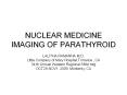 NUCLEAR MEDICINE IMAGING OF PARATHYROID LALITHA RAMANNA M.D