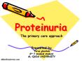 Proteinuria The primary care approach Presented by fera