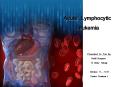 Acute Lymphocytic Leukemia Presented To You by: Heid