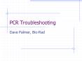PCR Troubleshooting Dave Palmer, Bio-Rad How PCR works Col