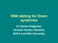 DNA testing for Down syndrome Dr Nerine Gregersen Divisio