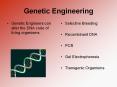 Genetic Engineering Genetic Engineers can alter the DNA cod