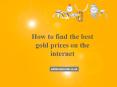 How to find the best gold prices on the internet