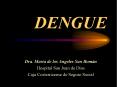 DENGUE Dra. Mar a de los Angeles San Rom n Hospital San Jua
