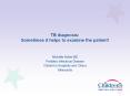 TB diagnosis: Sometimes it helps to examine the patient