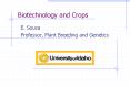 Biotechnology and Crops E. Souza Professor, Plant Breedin