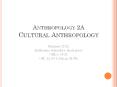 ANTHROPOLOGY 2A CULTURAL ANTHROPOLOGY Summer 2012 Katherin