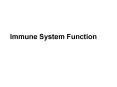 Immune System Function Lecture Outline Immune System Basic