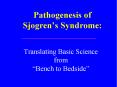 Pathogenesis of Sjogren s Syndrome: Translating Basi