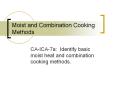 Moist and Combination Cooking Methods CA-ICA-7a: Identif