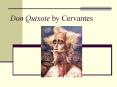 Don Quixote by Cervantes Don Quixote Author: Miguel d