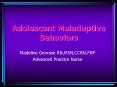Behavior that is deviant, maladaptive and personall