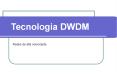 Tecnologia DWDM Redes de alta velocidade T picos T pico