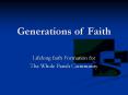 Generations of Faith Lifelong faith Formation for The Whol