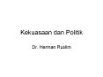 Kekuasaan dan Politik Dr. Herman Ruslim Landasan Kekuasaa