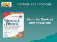 Packets and Protocols Security Devices and Practices Packet