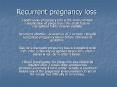 Recurrent pregnancy loss Spontaneous pregnancy loss is th
