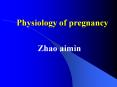 Physiology of pregnancy Zhao aimin Definition of pregnanc