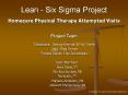 Lean - Six Sigma Project Homecare Physical Therapy Attempte