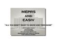 MEPRS and EASIV  all you didn t want to know and then some