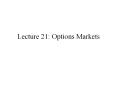 Lecture 21: Options Markets Options With options, one pay