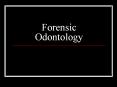 Forensic Odontology Definition Forensic Odontology is th