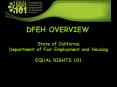 DFEH OVERVIEW State of California Department of Fai