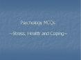 Psychology MCQs ~Stress, Health and Coping~ 1. A traumati