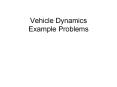 Vehicle Dynamics Example Problems Example problems Calculat