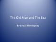 The Old Man and The Sea By Ernest Hemingway Wha