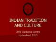 INDIAN TRADITION AND CULTURE Child Guidance Centr
