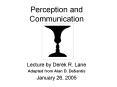 Lecture by Derek R. Lane Adapted from Alan D. DeSanti
