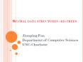 SPATIAL DATA STRUCTURES  KD-TREES Jianping Fan Department o
