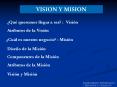 VISION Y MISION  Qu  queremos llegar a ser? : Visi 