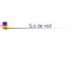 S.o de red Introducci n a los Sistemas Operativos de Red A